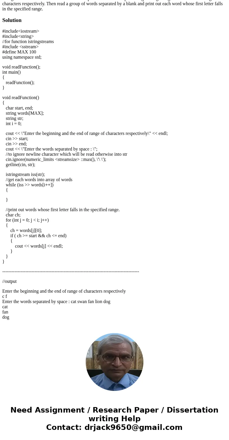 Using C++ write a function that will read in a pair of characters representing the beginning and the end of ta range of characters respectively. Then read a gro Using C++ write a function that will read in a pair of characters representing the beginning and the end of ta range of characters respectively. Then read a gro