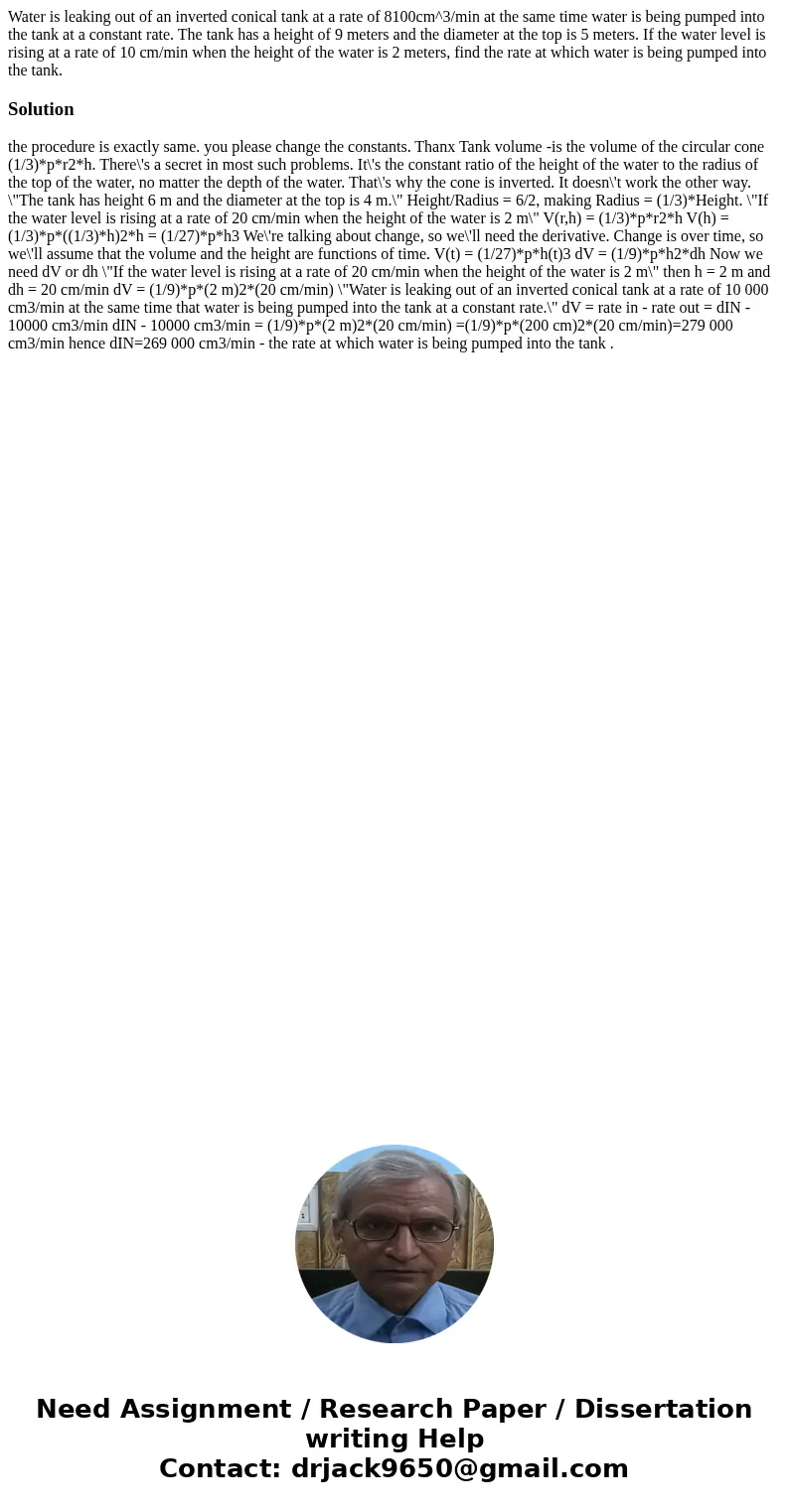 Water is leaking out of an inverted conical tank at a rate of 8100cm^3/min at the same time water is being pumped into the tank at a constant rate. The tank has