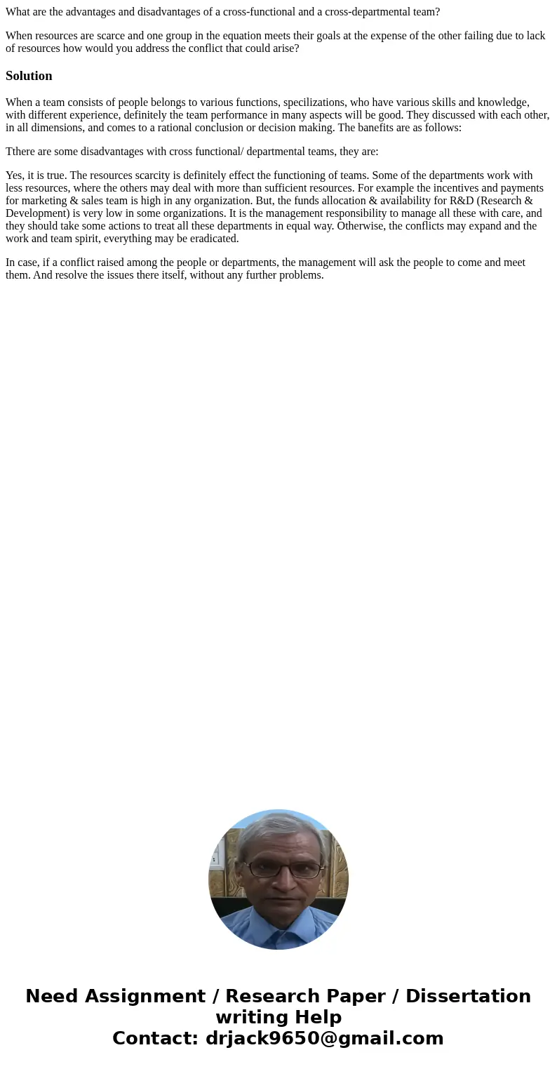 What are the advantages and disadvantages of a cross-functional and a cross-departmental team? When resources are scarce and one group in the equation meets the What are the advantages and disadvantages of a cross-functional and a cross-departmental team? When resources are scarce and one group in the equation meets the