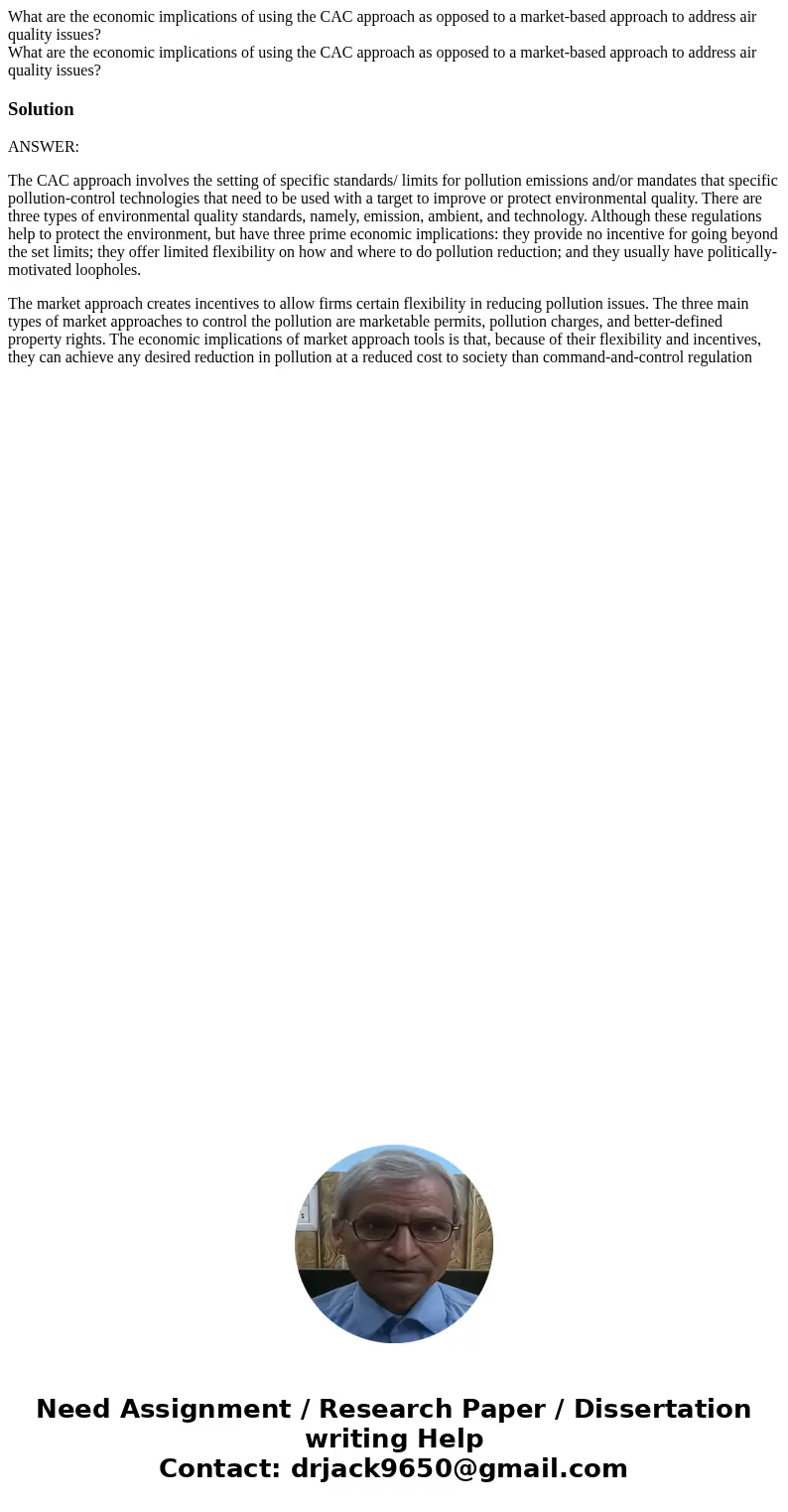 What are the economic implications of using the CAC approach as opposed to a market-based approach to address air quality issues? What are the economic implica  What are the economic implications of using the CAC approach as opposed to a market-based approach to address air quality issues? What are the economic implica