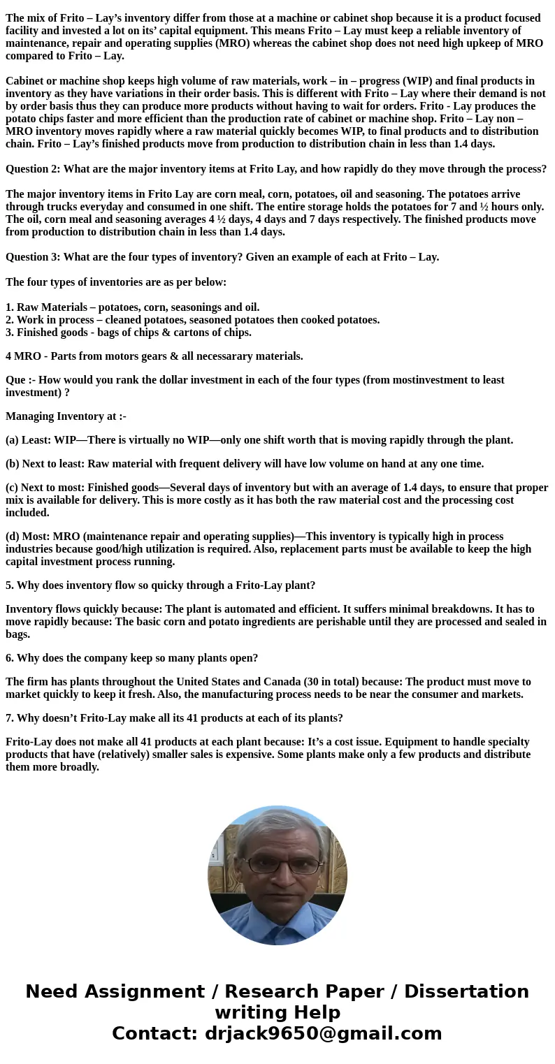 What are the four types of inventory? Give an example of each at Frito-Lay. How would you rank the dollar investment in each of the four types (from the most i  What are the four types of inventory? Give an example of each at Frito-Lay. How would you rank the dollar investment in each of the four types (from the most i