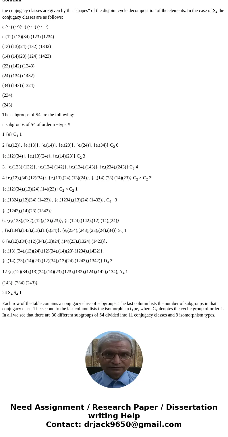 what are the possible orders of a subgroup of S4? explainSolutionthe conjugacy classes are given by the “shapes” of the disjoint cycle decomposition of the elem what are the possible orders of a subgroup of S4? explainSolutionthe conjugacy classes are given by the “shapes” of the disjoint cycle decomposition of the elem