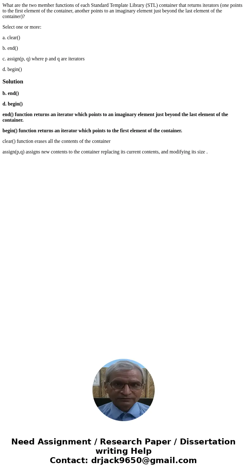 What are the two member functions of each Standard Template Library (STL) container that returns iterators (one points to the first element of the container, an What are the two member functions of each Standard Template Library (STL) container that returns iterators (one points to the first element of the container, an