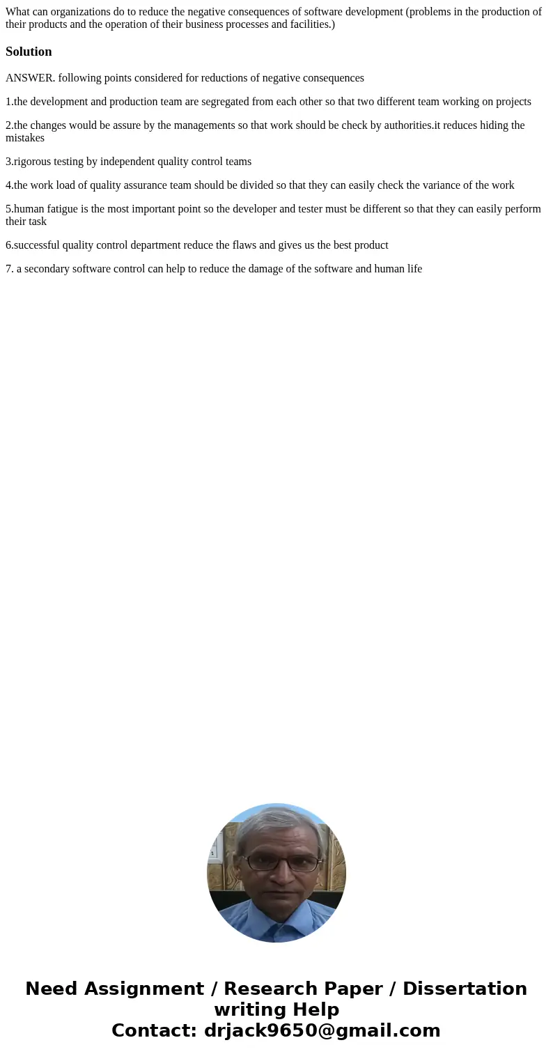 What can organizations do to reduce the negative consequences of software development (problems in the production of their products and the operation of their b What can organizations do to reduce the negative consequences of software development (problems in the production of their products and the operation of their b