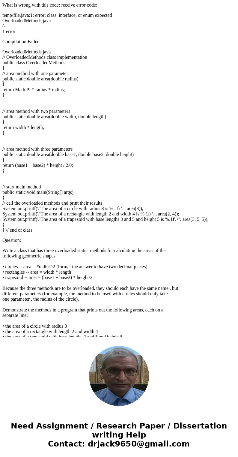 What is wrong with this code: receive error code: temp/file.java:1: error: class, interface, or enum expected OverloadedMethods.java ^ 1 error Compilation Faile What is wrong with this code: receive error code: temp/file.java:1: error: class, interface, or enum expected OverloadedMethods.java ^ 1 error Compilation Faile