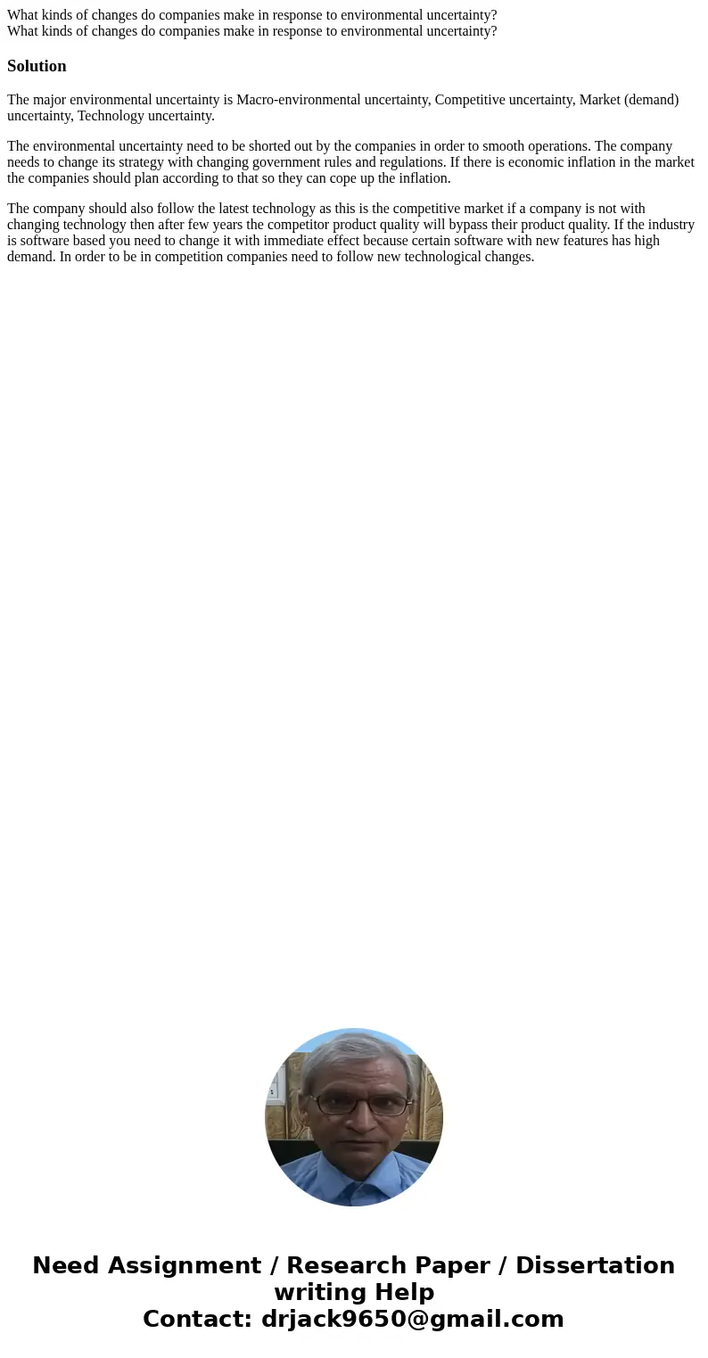 What kinds of changes do companies make in response to environmental uncertainty? What kinds of changes do companies make in response to environmental uncertai  What kinds of changes do companies make in response to environmental uncertainty? What kinds of changes do companies make in response to environmental uncertai