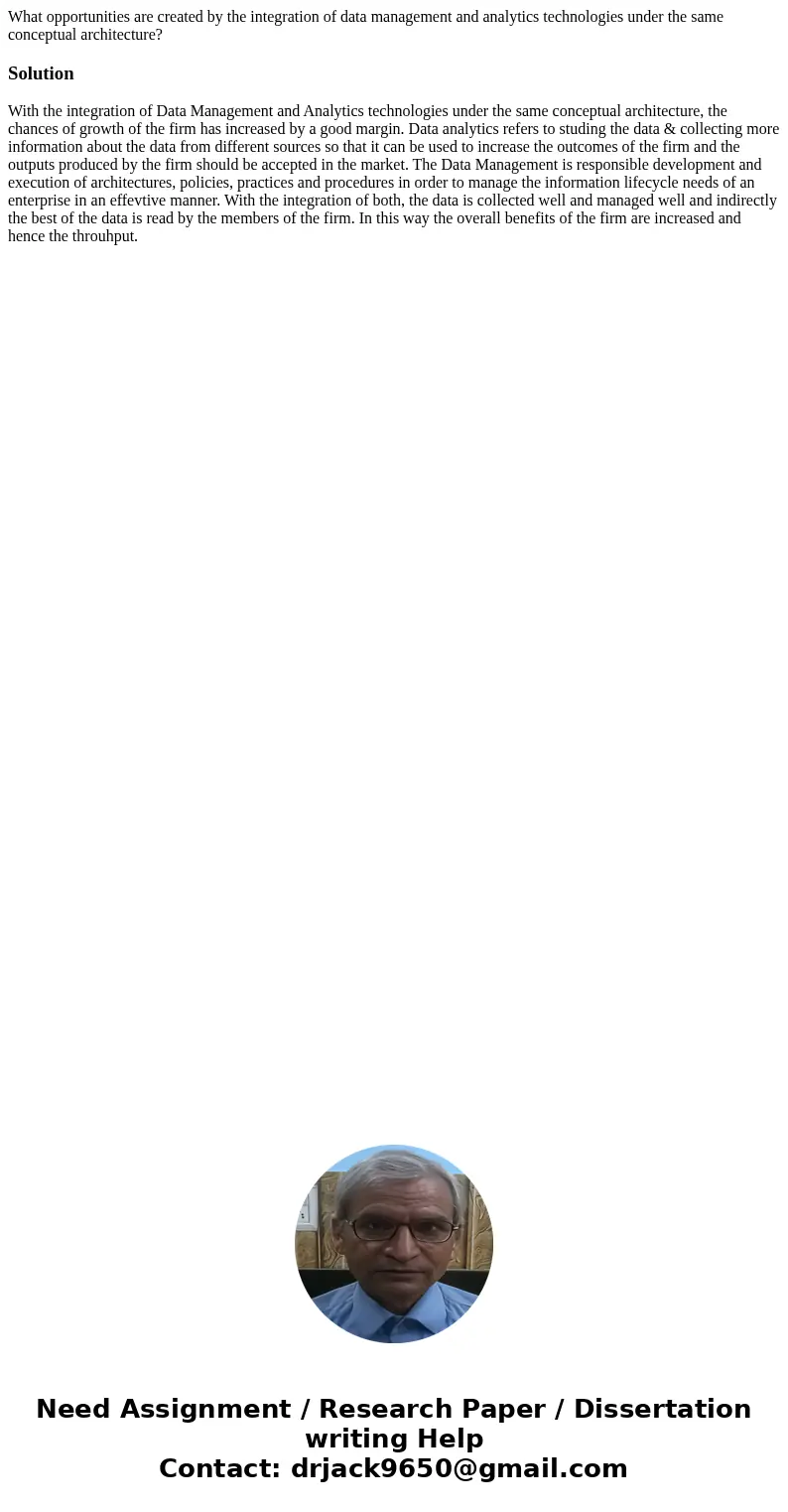 What opportunities are created by the integration of data management and analytics technologies under the same conceptual architecture?SolutionWith the integrat What opportunities are created by the integration of data management and analytics technologies under the same conceptual architecture?SolutionWith the integrat