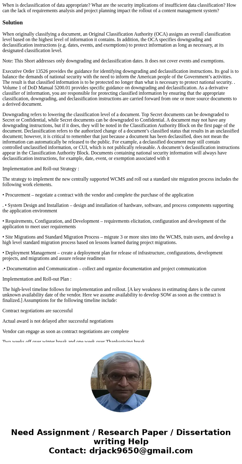 When is declassification of data appropriate? What are the security implications of insufficient data classification? How can the lack of requirements analysis  When is declassification of data appropriate? What are the security implications of insufficient data classification? How can the lack of requirements analysis