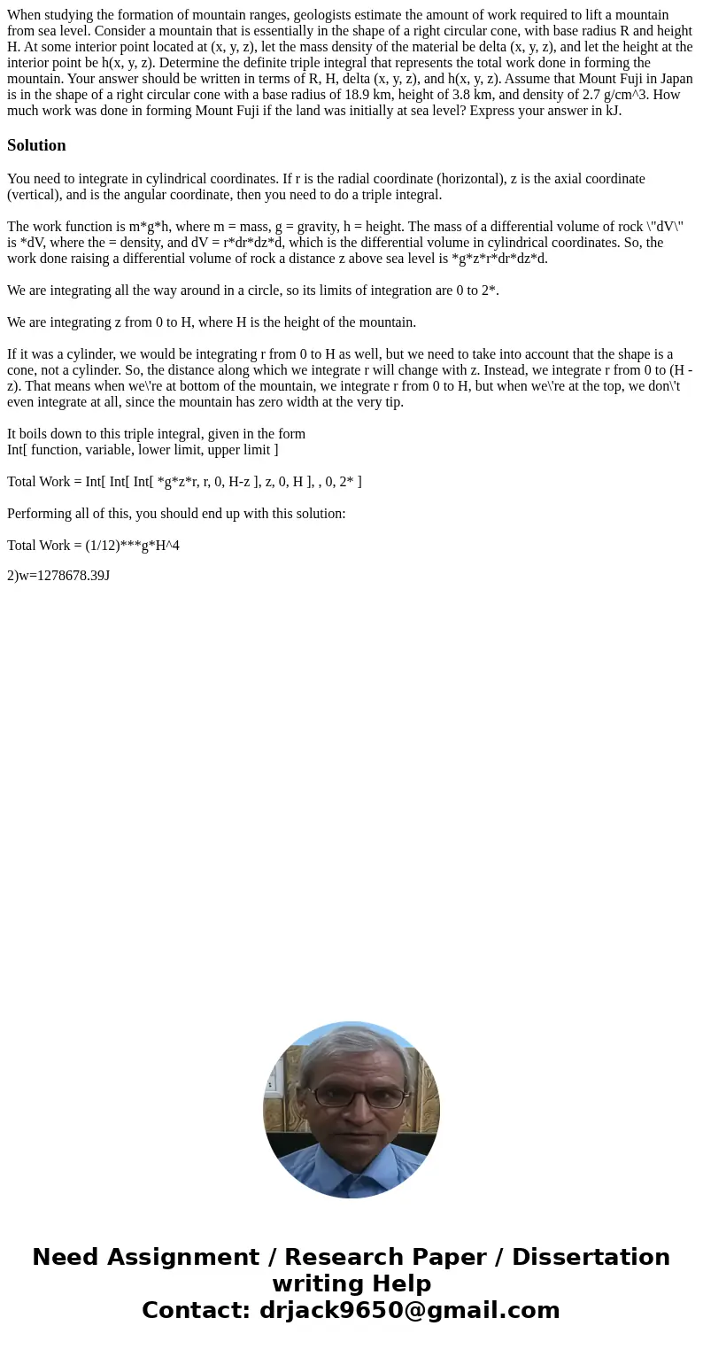 When studying the formation of mountain ranges, geologists estimate the amount of work required to lift a mountain from sea level. Consider a mountain that is   When studying the formation of mountain ranges, geologists estimate the amount of work required to lift a mountain from sea level. Consider a mountain that is