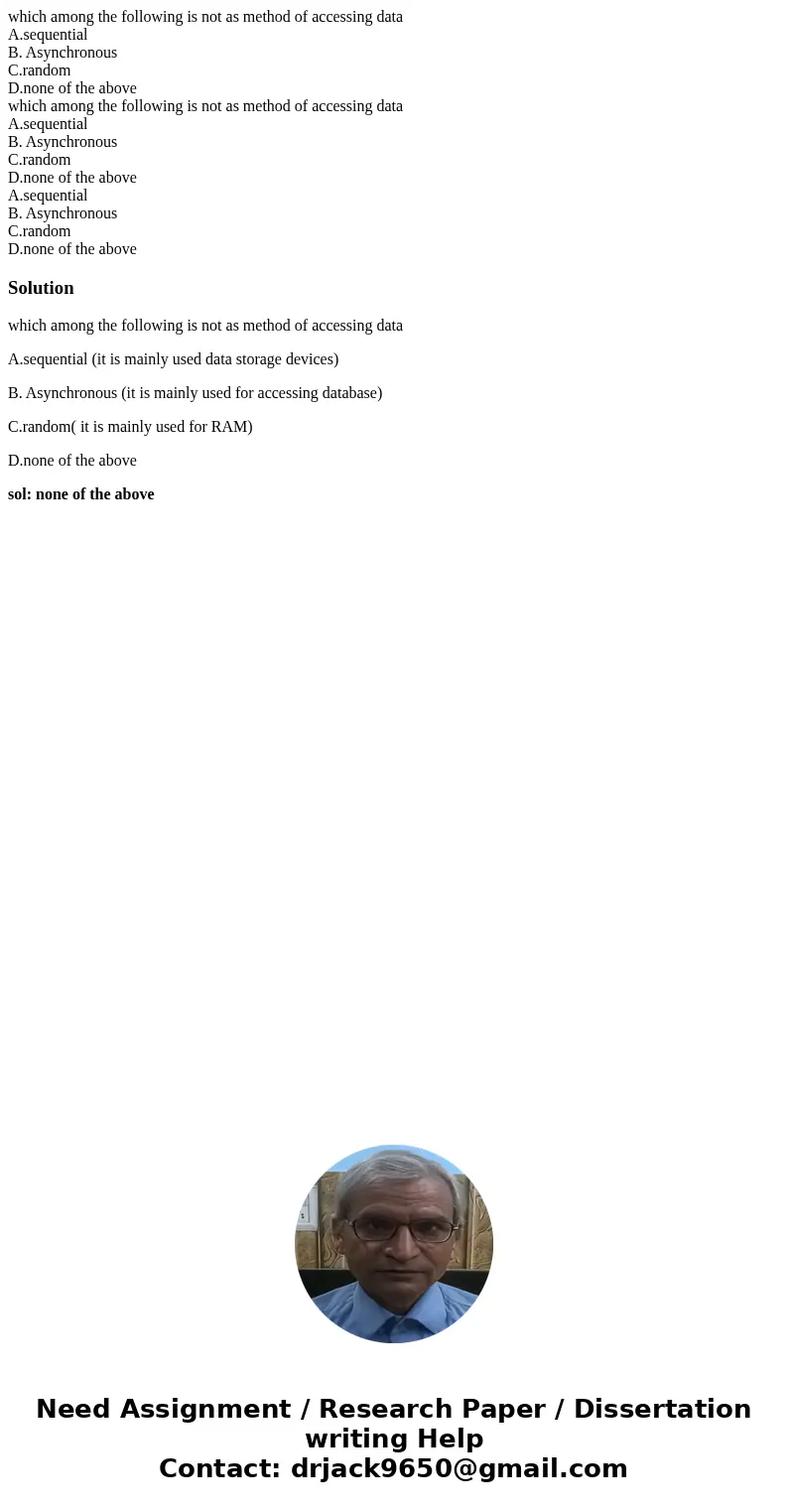 which among the following is not as method of accessing data A.sequential B. Asynchronous C.random D.none of the above which among the following is not as meth  which among the following is not as method of accessing data A.sequential B. Asynchronous C.random D.none of the above which among the following is not as meth
