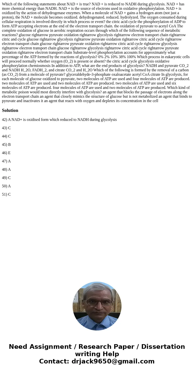 Which of the following statements about NAD + is true? NAD + is reduced to NADH during glycolysis. NAD + has more chemical energy than NADH. NAD + is the sourc  Which of the following statements about NAD + is true? NAD + is reduced to NADH during glycolysis. NAD + has more chemical energy than NADH. NAD + is the sourc