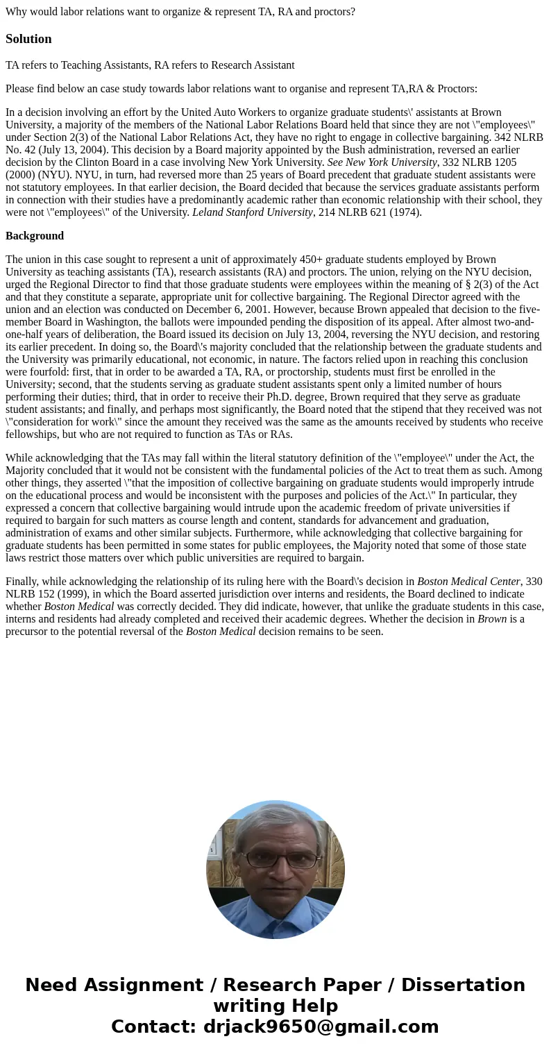 Why would labor relations want to organize & represent TA, RA and proctors?SolutionTA refers to Teaching Assistants, RA refers to Research Assistant Please  Why would labor relations want to organize & represent TA, RA and proctors?SolutionTA refers to Teaching Assistants, RA refers to Research Assistant Please