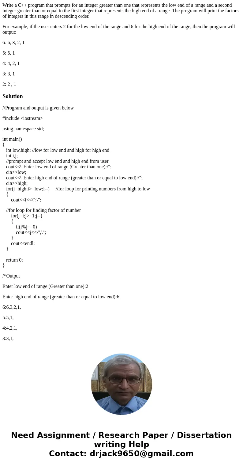 Write a C++ program that prompts for an integer greater than one that represents the low end of a range and a second integer greater than or equal to the first  Write a C++ program that prompts for an integer greater than one that represents the low end of a range and a second integer greater than or equal to the first