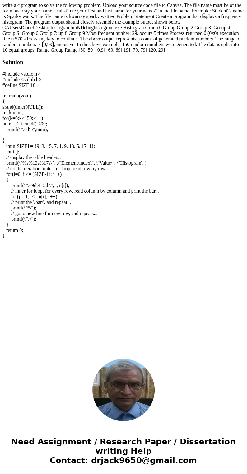 write a c program to solve the following problem. Upload your source code file to Canvas. The file name must be of the form hwarray your name.c substitute your  write a c program to solve the following problem. Upload your source code file to Canvas. The file name must be of the form hwarray your name.c substitute your