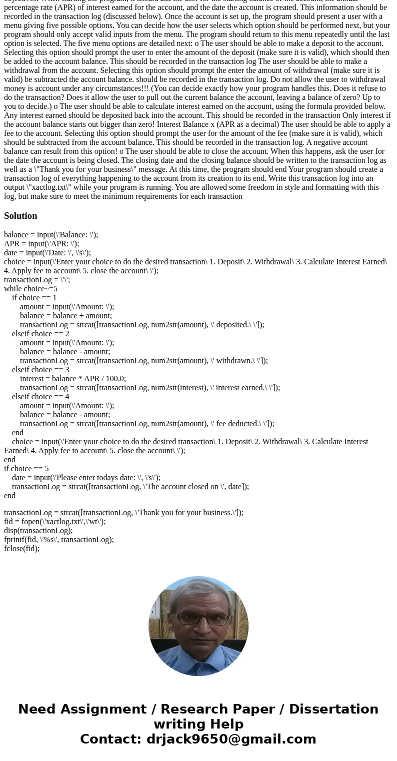 Write a complete Matlab script that functions as a bank account simulator. Be sure to be complete and thorough, keeping in mind all of the syntax details and p
