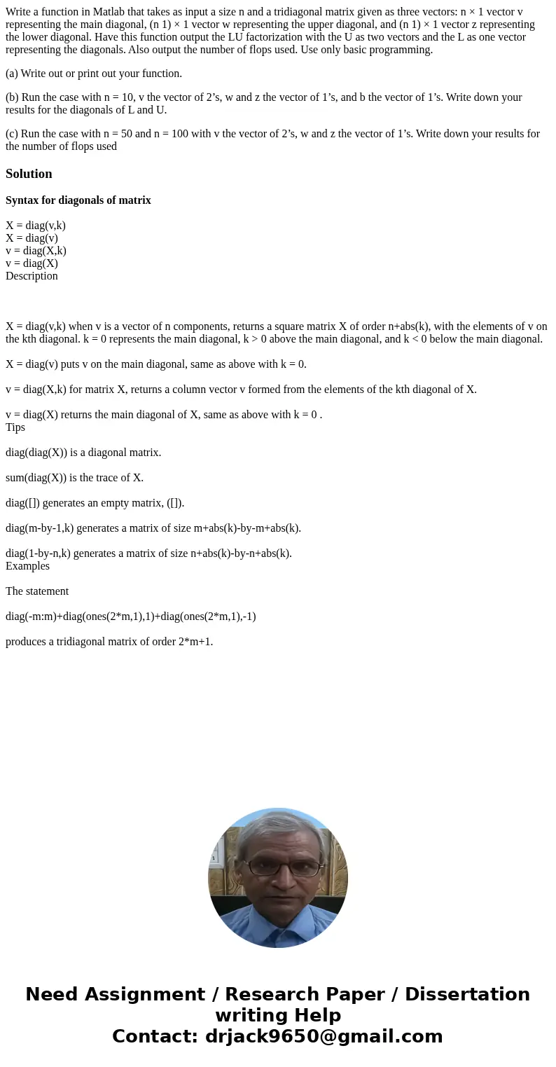 Write a function in Matlab that takes as input a size n and a tridiagonal matrix given as three vectors: n × 1 vector v representing the main diagonal, (n 1) × 