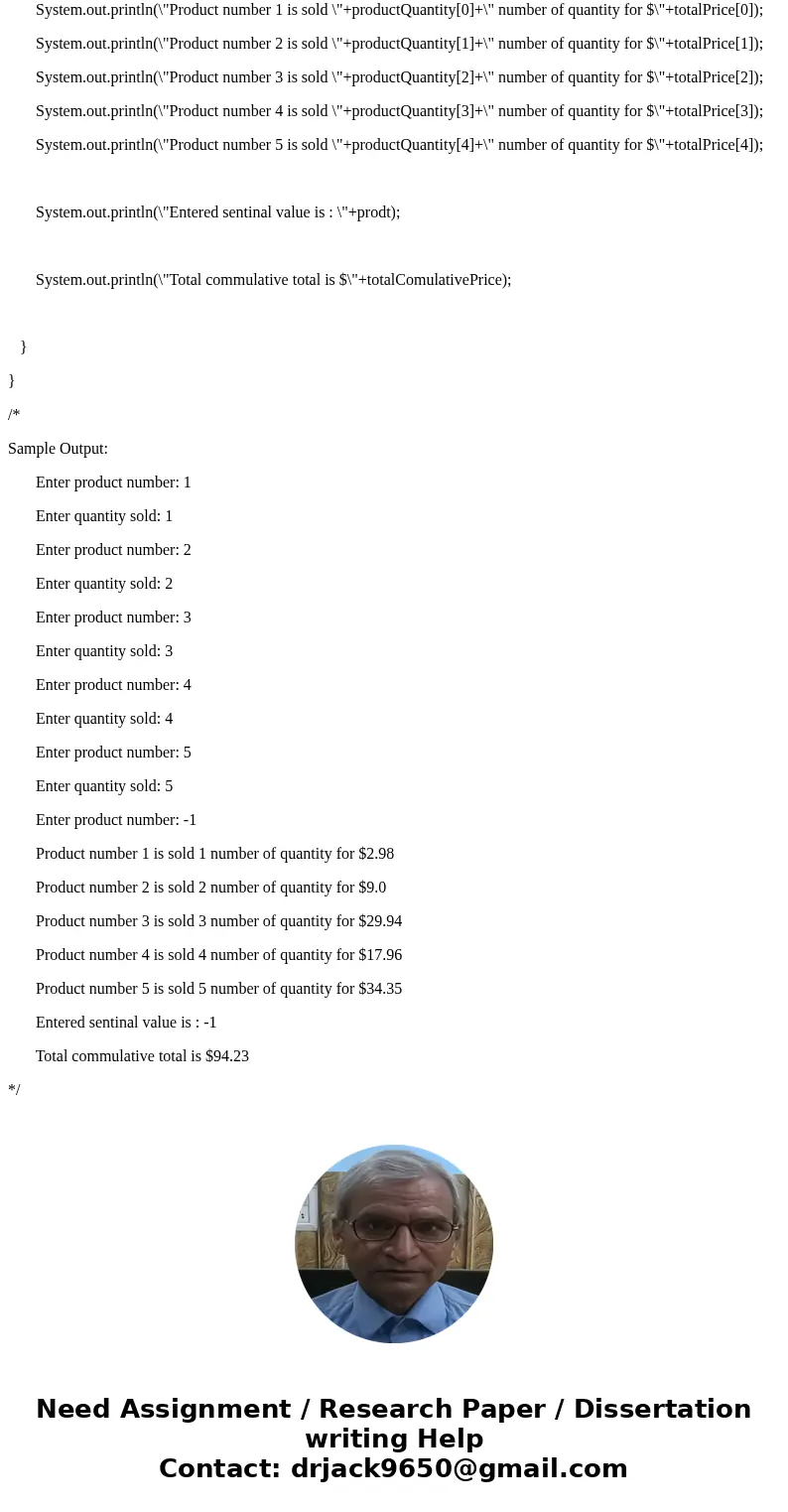 Write a Java application that prompts the user for pairs of inputs of a product number (1-5), and then an integer quantity of units sold (this is two separate p Write a Java application that prompts the user for pairs of inputs of a product number (1-5), and then an integer quantity of units sold (this is two separate p