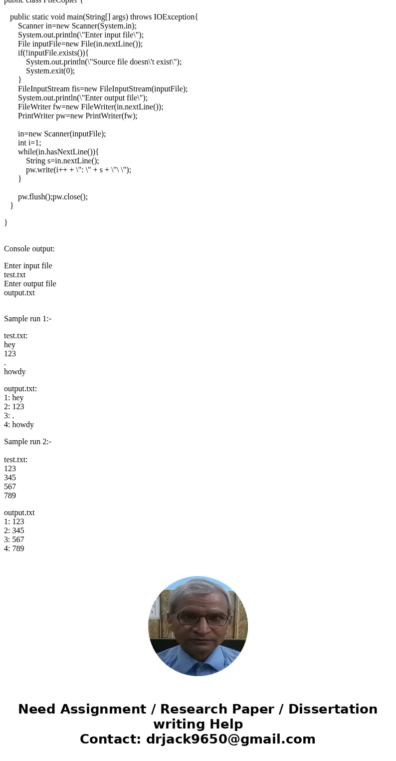 Write a java program that would ask the user to enter an input file name, and an output file name. Then the program reads the content of the input file, and the Write a java program that would ask the user to enter an input file name, and an output file name. Then the program reads the content of the input file, and the