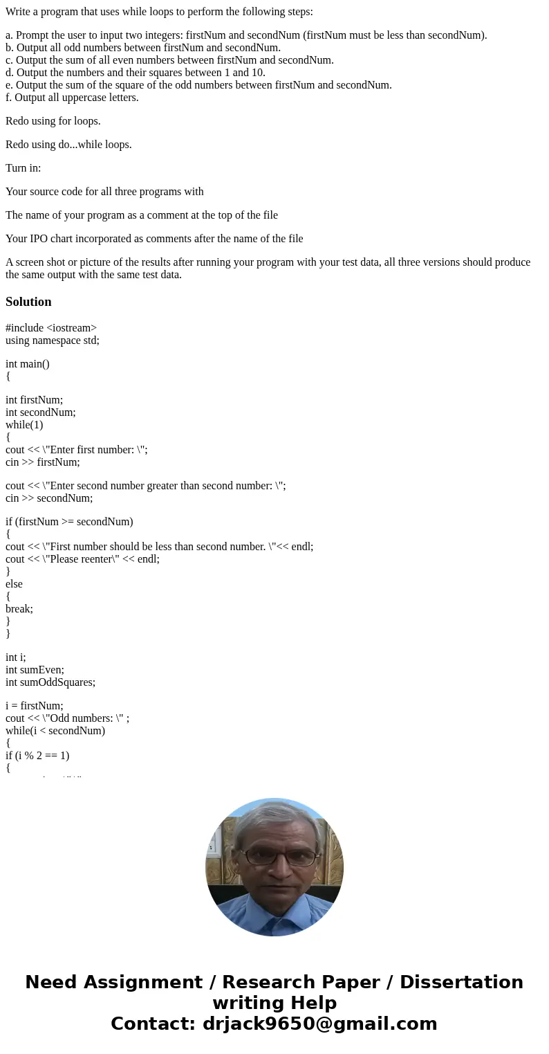 Write a program that uses while loops to perform the following steps: a. Prompt the user to input two integers: firstNum and secondNum (firstNum must be less th Write a program that uses while loops to perform the following steps: a. Prompt the user to input two integers: firstNum and secondNum (firstNum must be less th