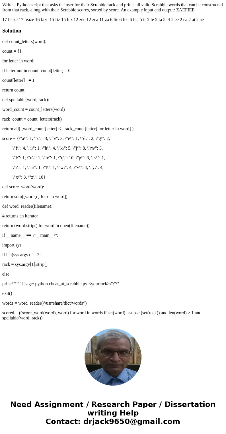 Write a Python script that asks the user for their Scrabble rack and prints all valid Scrabble words that can be constructed from that rack, along with their Sc Write a Python script that asks the user for their Scrabble rack and prints all valid Scrabble words that can be constructed from that rack, along with their Sc