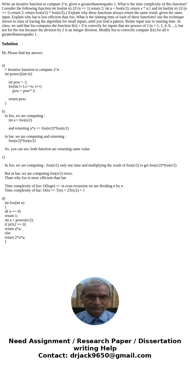 Write an iterative function to compute 2^n, given n greaterthanorequalto 1. What is the time complexity of this function? Consider the following function int f  Write an iterative function to compute 2^n, given n greaterthanorequalto 1. What is the time complexity of this function? Consider the following function int f