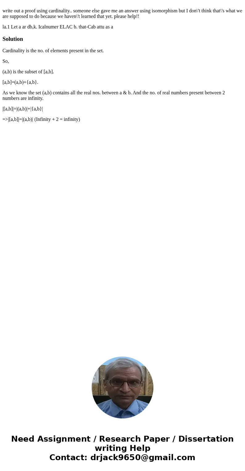 write out a proof using cardinality.. someone else gave me an answer using isomorphism but I don\'t think that\'s what we are supposed to do because we haven\'  write out a proof using cardinality.. someone else gave me an answer using isomorphism but I don\'t think that\'s what we are supposed to do because we haven\'