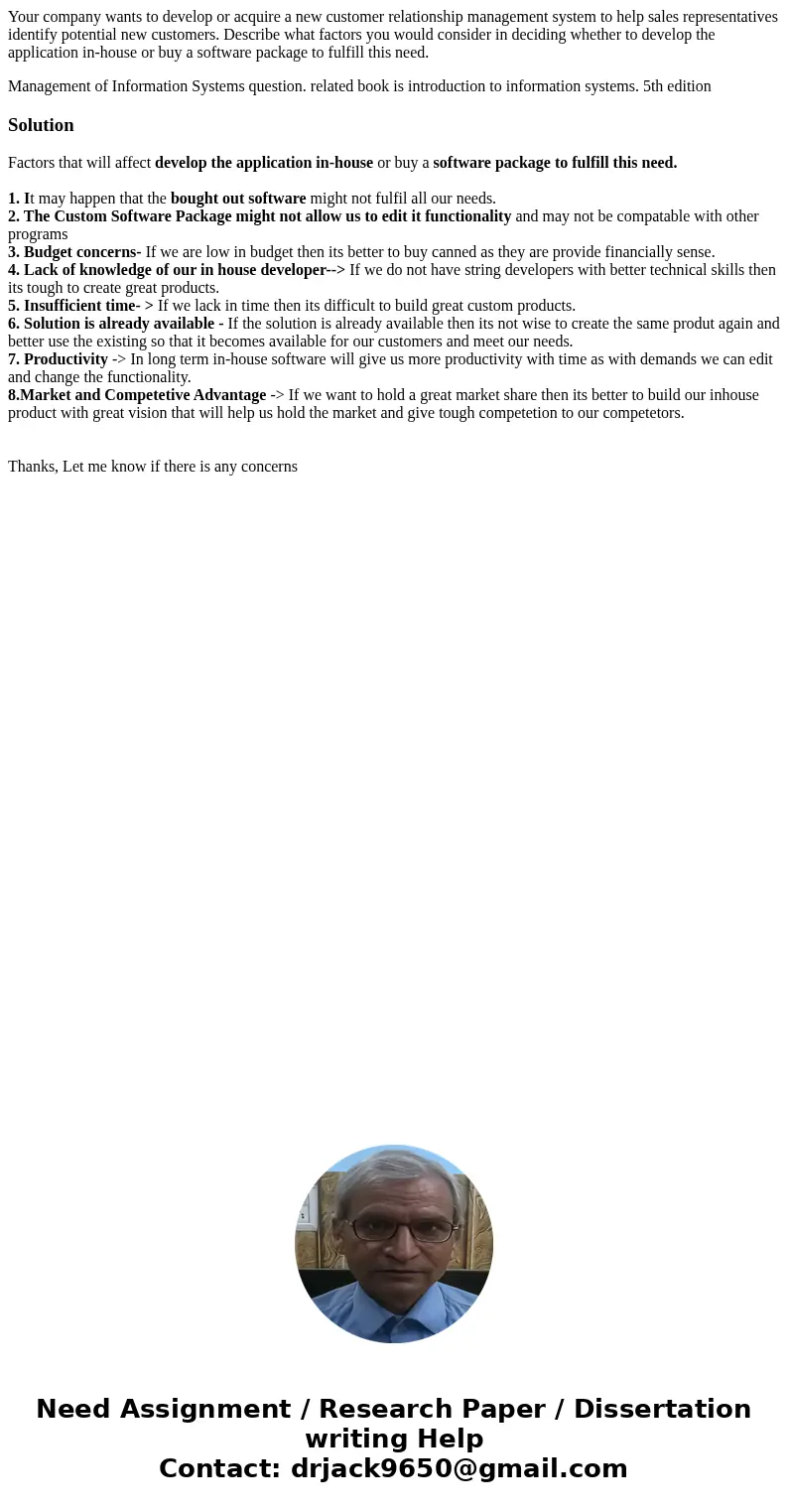 Your company wants to develop or acquire a new customer relationship management system to help sales representatives identify potential new customers. Describe  Your company wants to develop or acquire a new customer relationship management system to help sales representatives identify potential new customers. Describe