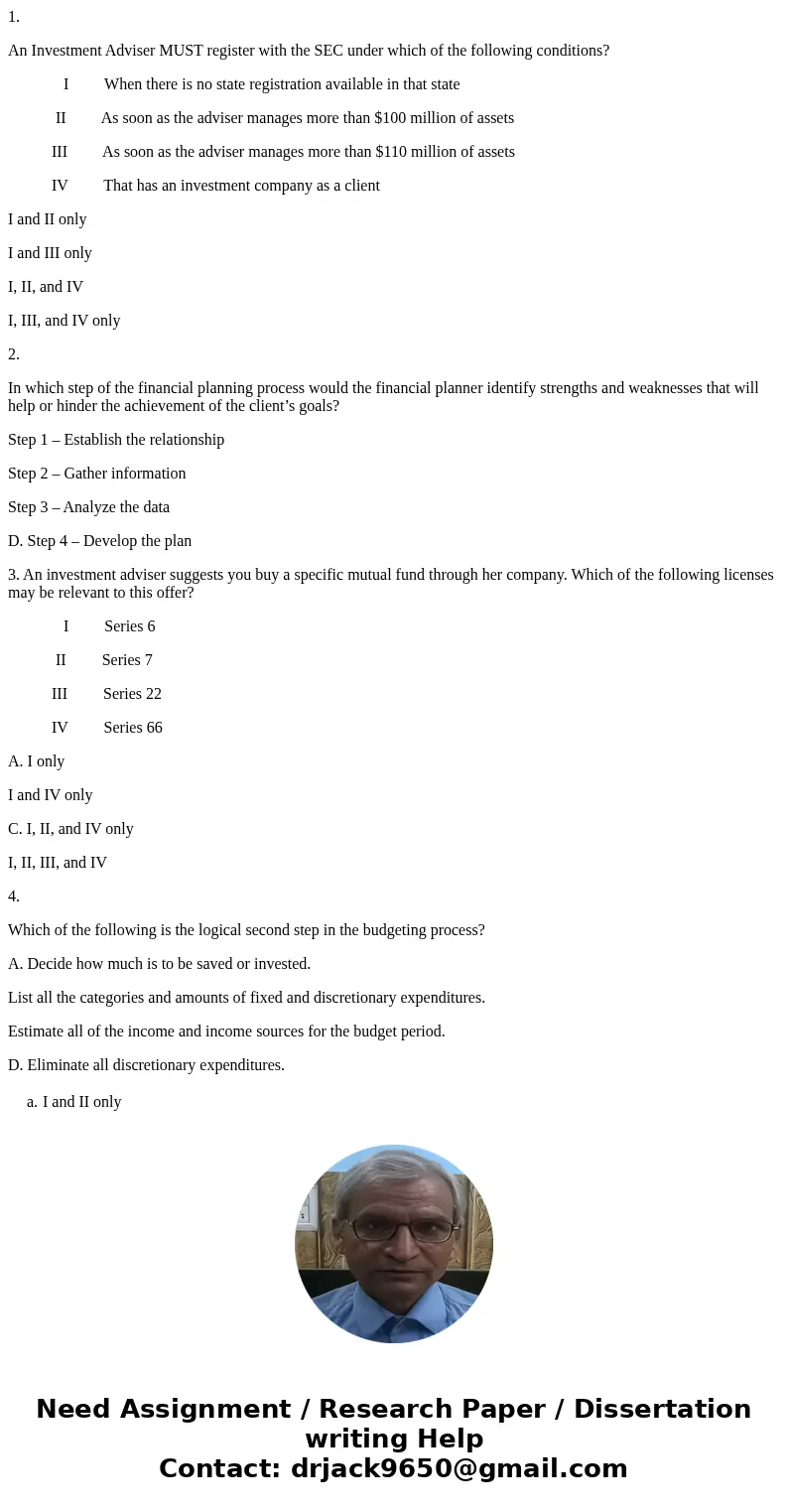 1. An Investment Adviser MUST register with the SEC under which of the following conditions? I When there is no state registration available in that state II As 1. An Investment Adviser MUST register with the SEC under which of the following conditions? I When there is no state registration available in that state II As