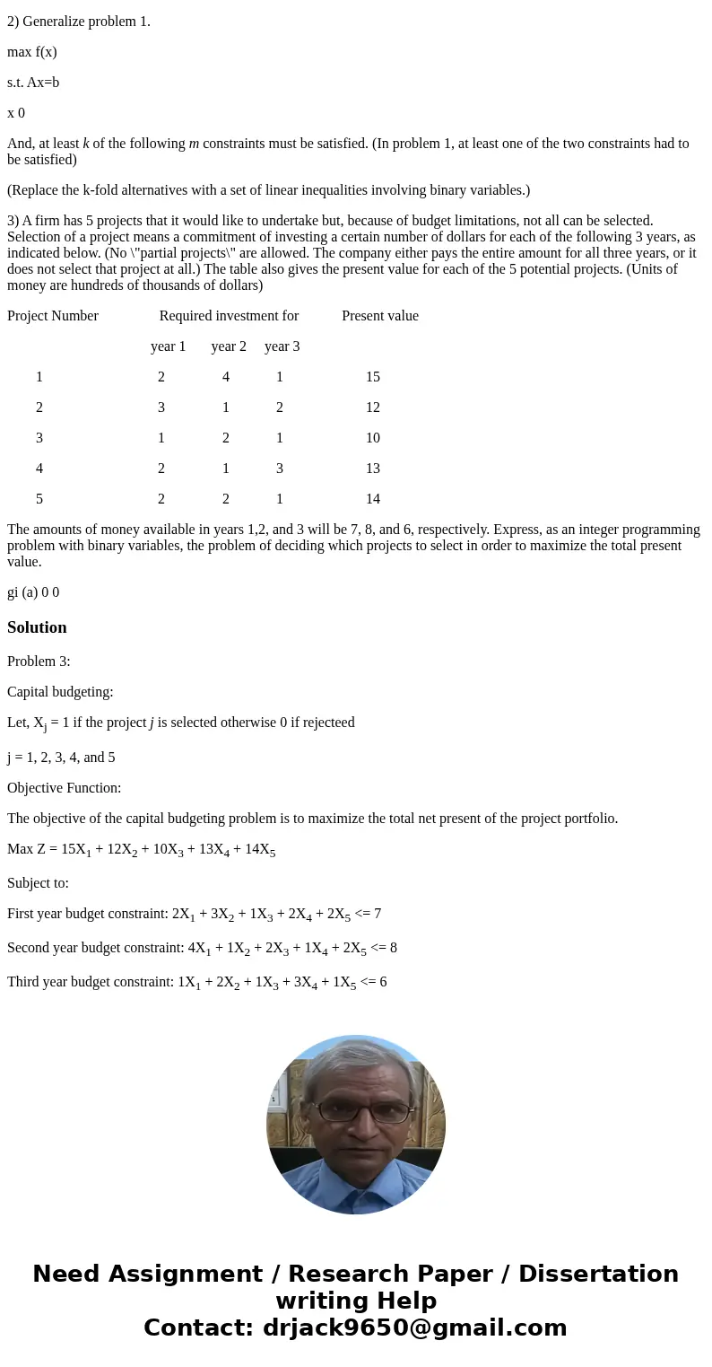 1) Consider the problem max f(x) s.t. Ax=b g(x) 0 OR h(x) 0 (or both) x 0 where f(x), g(x), and h(x) are linear functions. Explain why the \ 1) Consider the problem max f(x) s.t. Ax=b g(x) 0 OR h(x) 0 (or both) x 0 where f(x), g(x), and h(x) are linear functions. Explain why the \