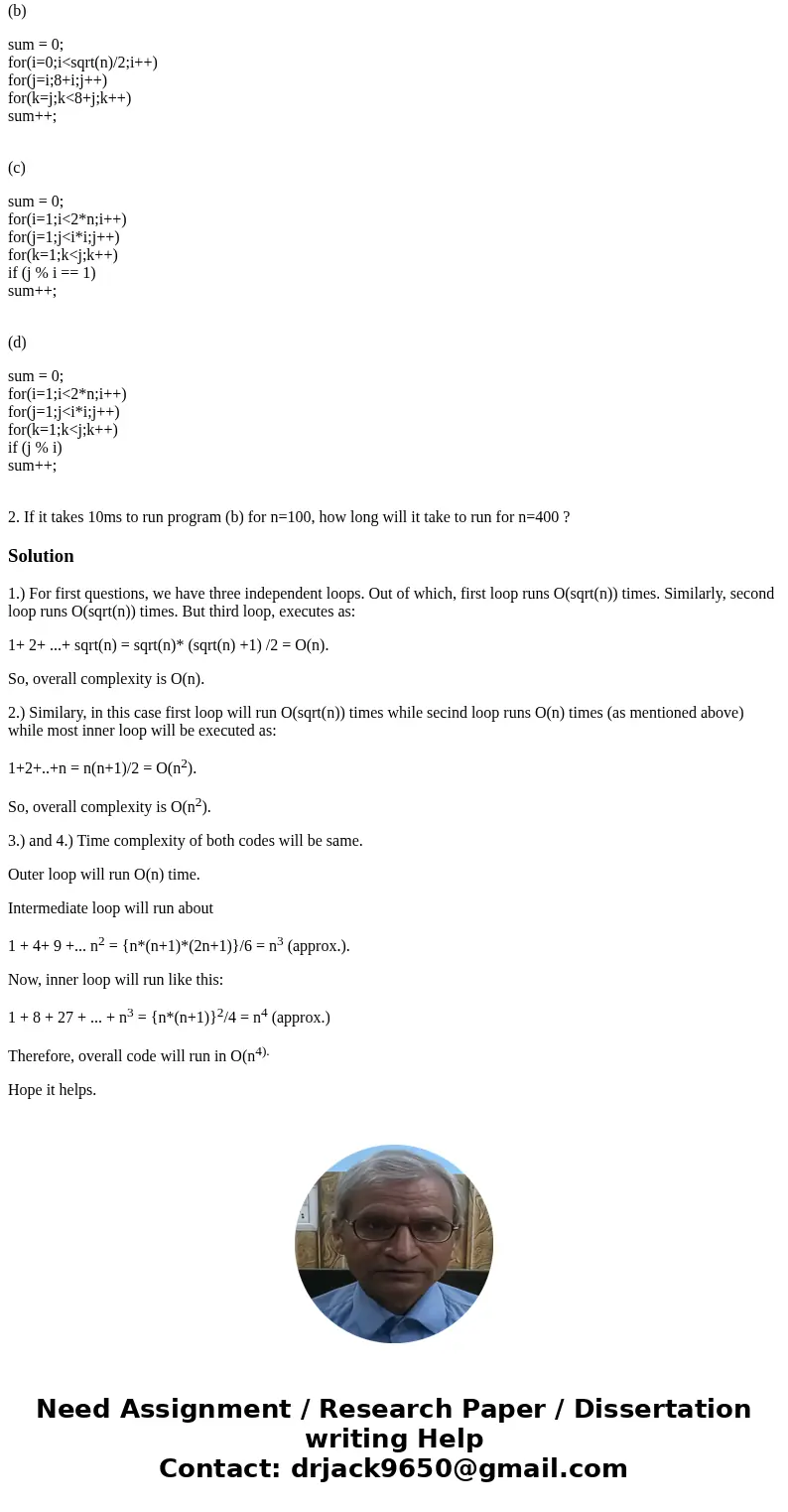 1. Give an analysis of the running time (Big-Oh notation) for each of the following 4 program fragments. You must provide calculate the computational cost of ea 1. Give an analysis of the running time (Big-Oh notation) for each of the following 4 program fragments. You must provide calculate the computational cost of ea