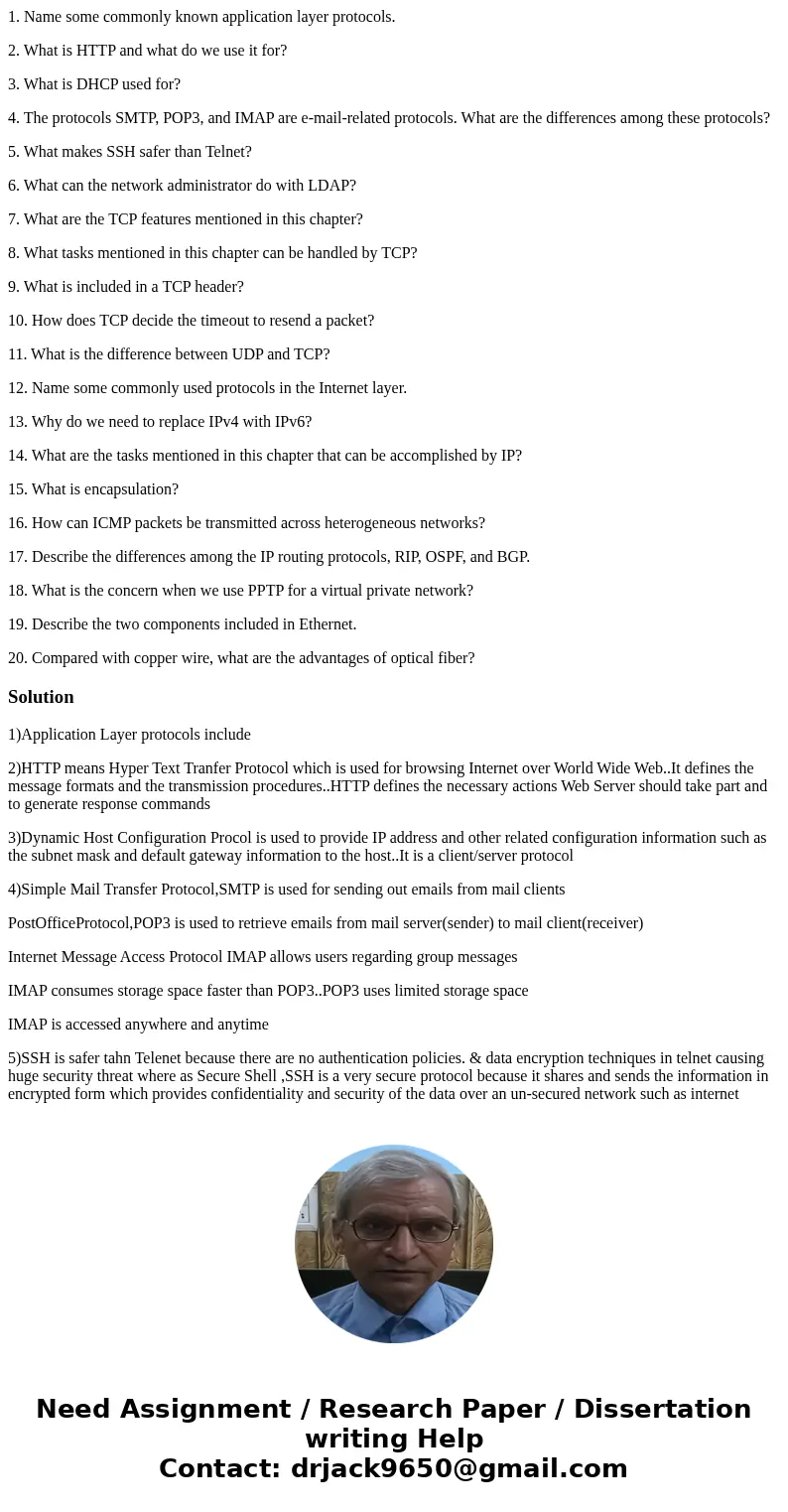 1. Name some commonly known application layer protocols. 2. What is HTTP and what do we use it for? 3. What is DHCP used for? 4. The protocols SMTP, POP3, and I 1. Name some commonly known application layer protocols. 2. What is HTTP and what do we use it for? 3. What is DHCP used for? 4. The protocols SMTP, POP3, and I