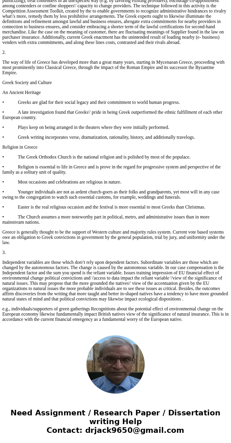 1) What are Core Competencies and Demographic Constraints of GREECE? 2) What are Ethical Implications of Government and Culture of GREECE? 3) What are Dependent 1) What are Core Competencies and Demographic Constraints of GREECE? 2) What are Ethical Implications of Government and Culture of GREECE? 3) What are Dependent