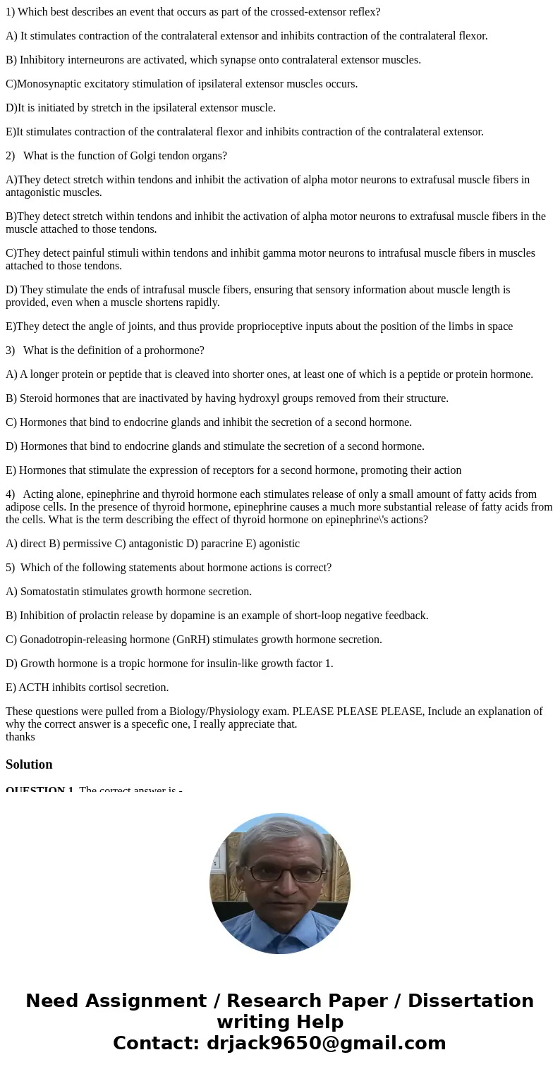 1) Which best describes an event that occurs as part of the crossed-extensor reflex? A) It stimulates contraction of the contralateral extensor and inhibits con 1) Which best describes an event that occurs as part of the crossed-extensor reflex? A) It stimulates contraction of the contralateral extensor and inhibits con