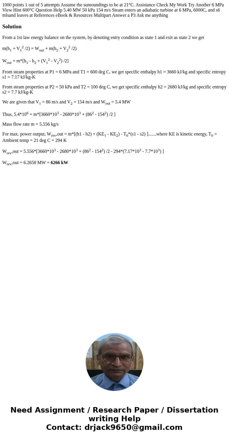 1000 points 1 out of 5 attempts Assume the sumoundings to be at 21°C. Assistance Check My Work Try Another 6 MPa View Hint 600°C Question Help 5.40 MW 50 kPa 1  1000 points 1 out of 5 attempts Assume the sumoundings to be at 21°C. Assistance Check My Work Try Another 6 MPa View Hint 600°C Question Help 5.40 MW 50 kPa 1