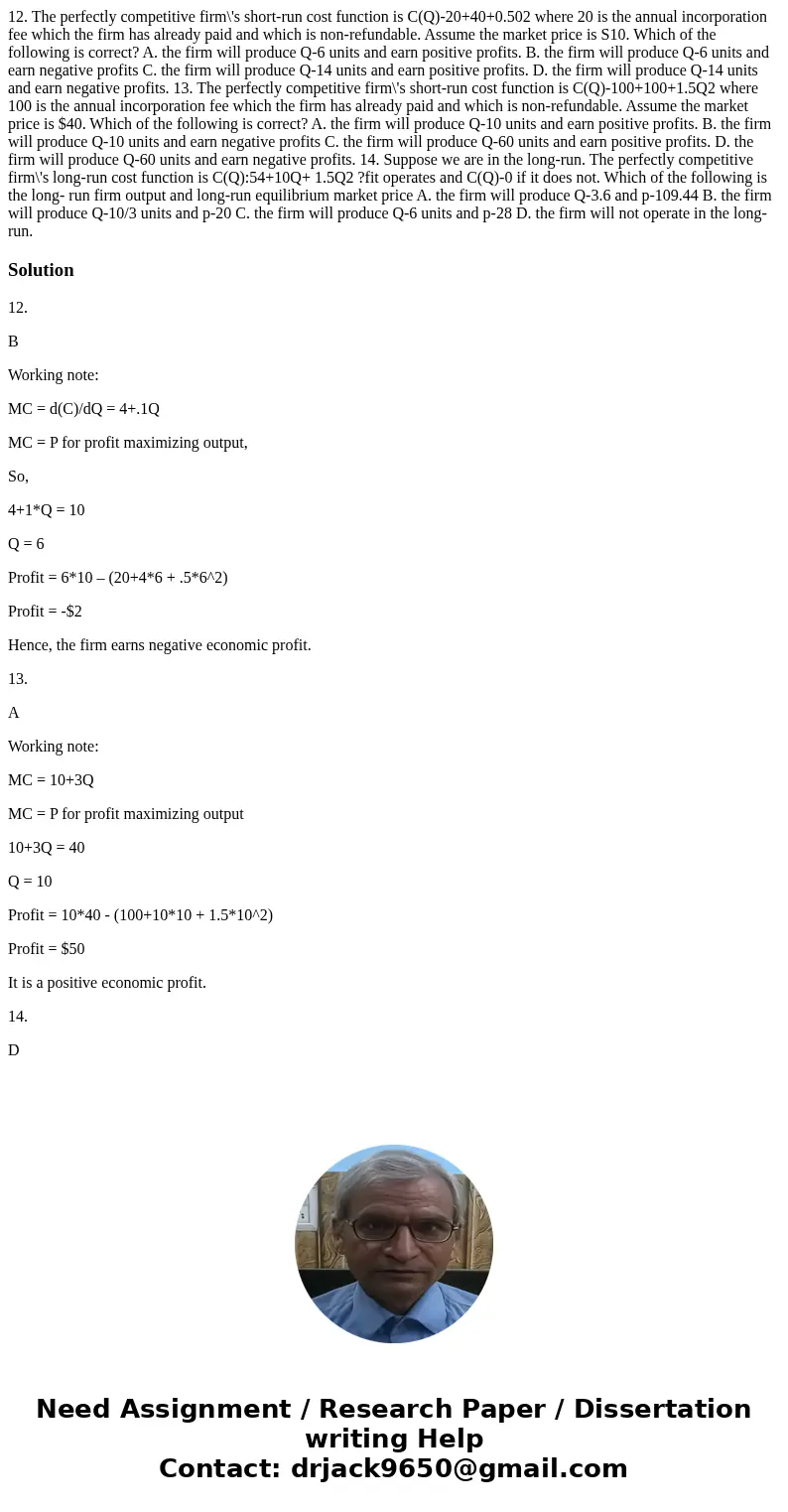  12. The perfectly competitive firm\'s short-run cost function is C(Q)-20+40+0.502 where 20 is the annual incorporation fee which the firm has already paid and 