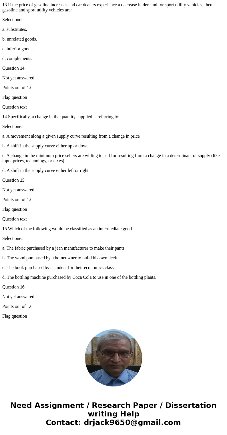 13 If the price of gasoline increases and car dealers experience a decrease in demand for sport utility vehicles, then gasoline and sport utility vehicles are:  13 If the price of gasoline increases and car dealers experience a decrease in demand for sport utility vehicles, then gasoline and sport utility vehicles are: