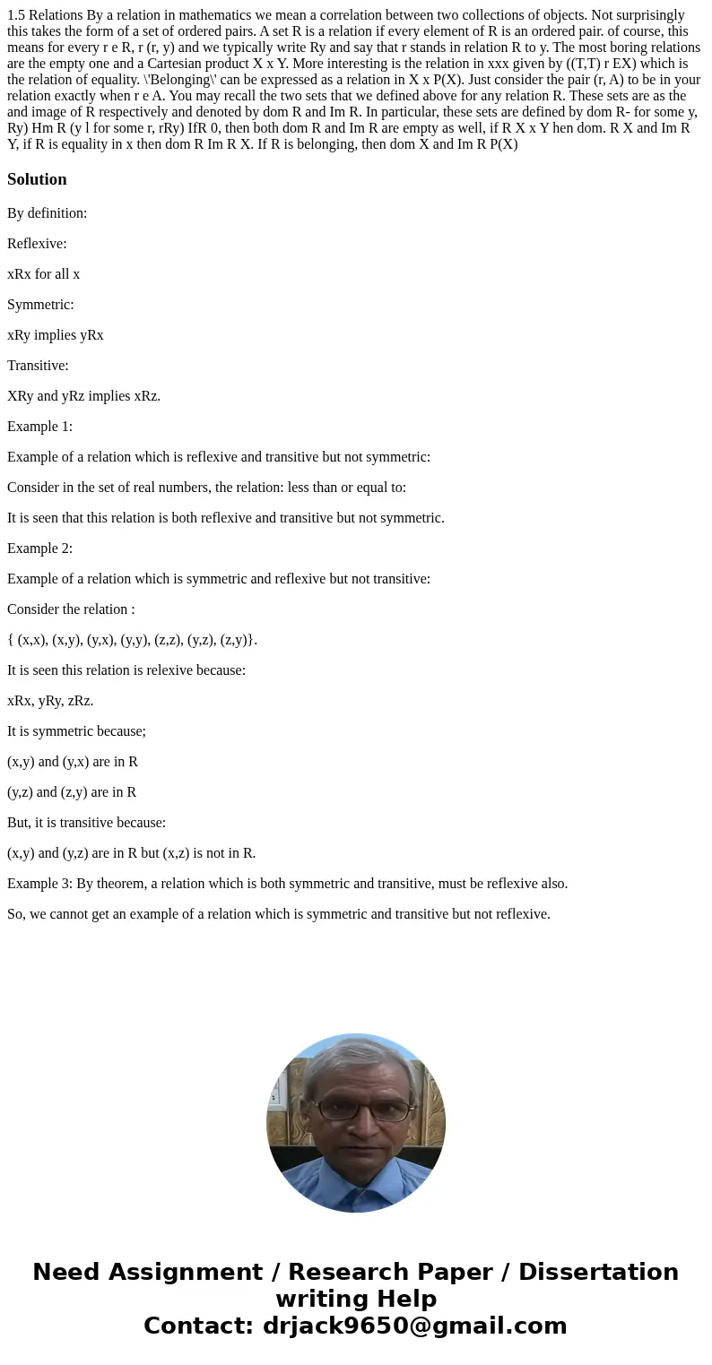  1.5 Relations By a relation in mathematics we mean a correlation between two collections of objects. Not surprisingly this takes the form of a set of ordered p