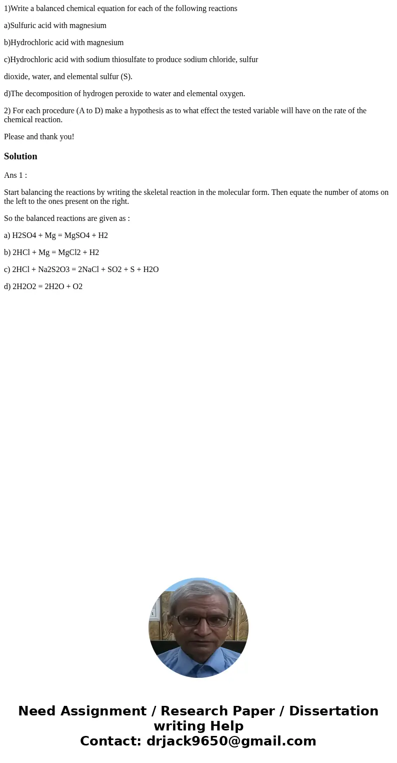 1)Write a balanced chemical equation for each of the following reactions a)Sulfuric acid with magnesium b)Hydrochloric acid with magnesium c)Hydrochloric acid w 1)Write a balanced chemical equation for each of the following reactions a)Sulfuric acid with magnesium b)Hydrochloric acid with magnesium c)Hydrochloric acid w