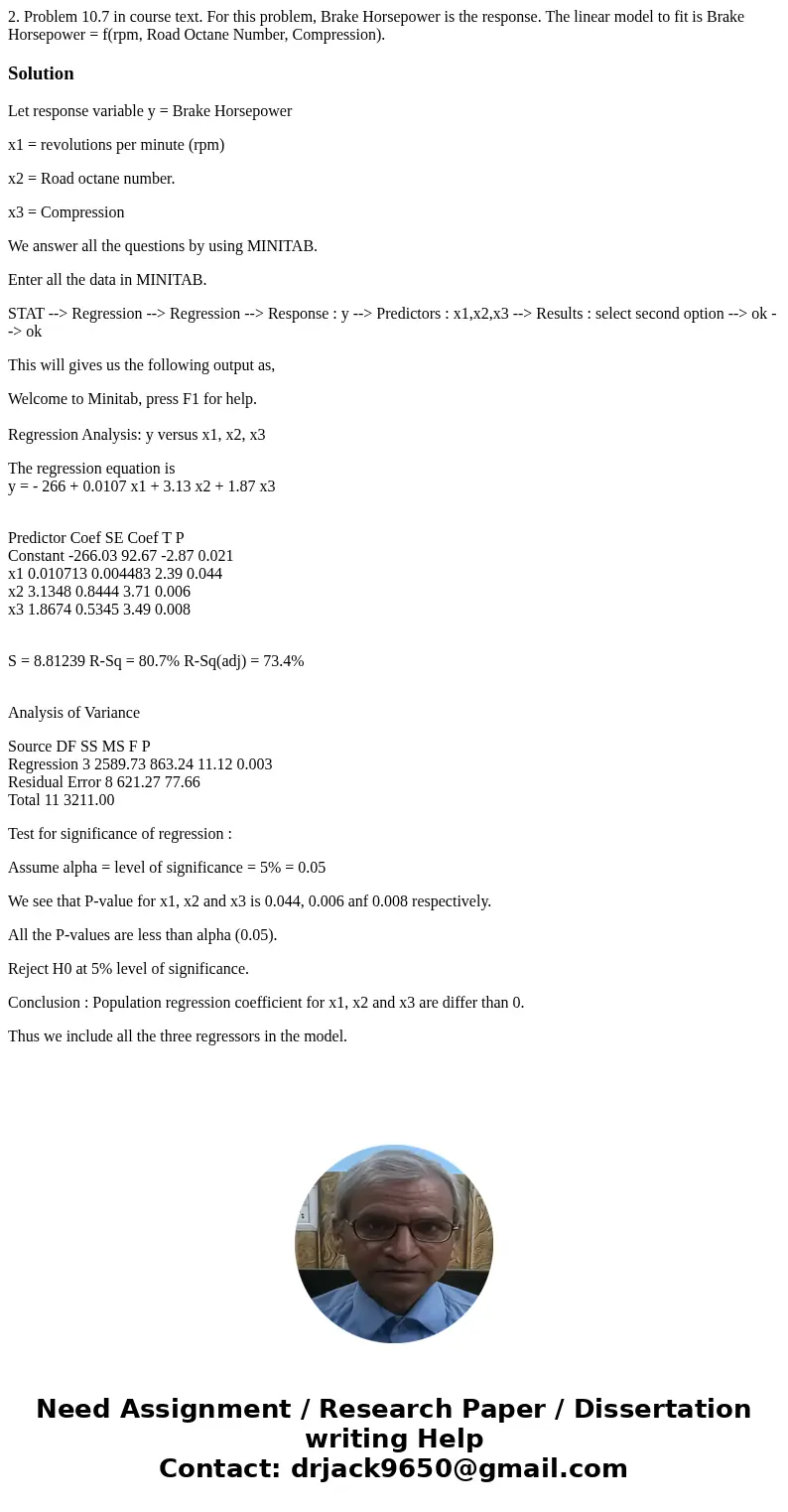 2. Problem 10.7 in course text. For this problem, Brake Horsepower is the response. The linear model to fit is Brake Horsepower = f(rpm, Road Octane Number, Co  2. Problem 10.7 in course text. For this problem, Brake Horsepower is the response. The linear model to fit is Brake Horsepower = f(rpm, Road Octane Number, Co