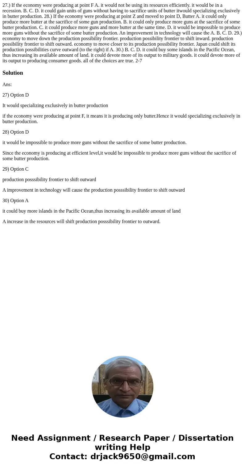  27.) If the economy were producing at point F A. it would not be using its resources efficiently. it would be in a recession. B. C. D. it could gain units of g