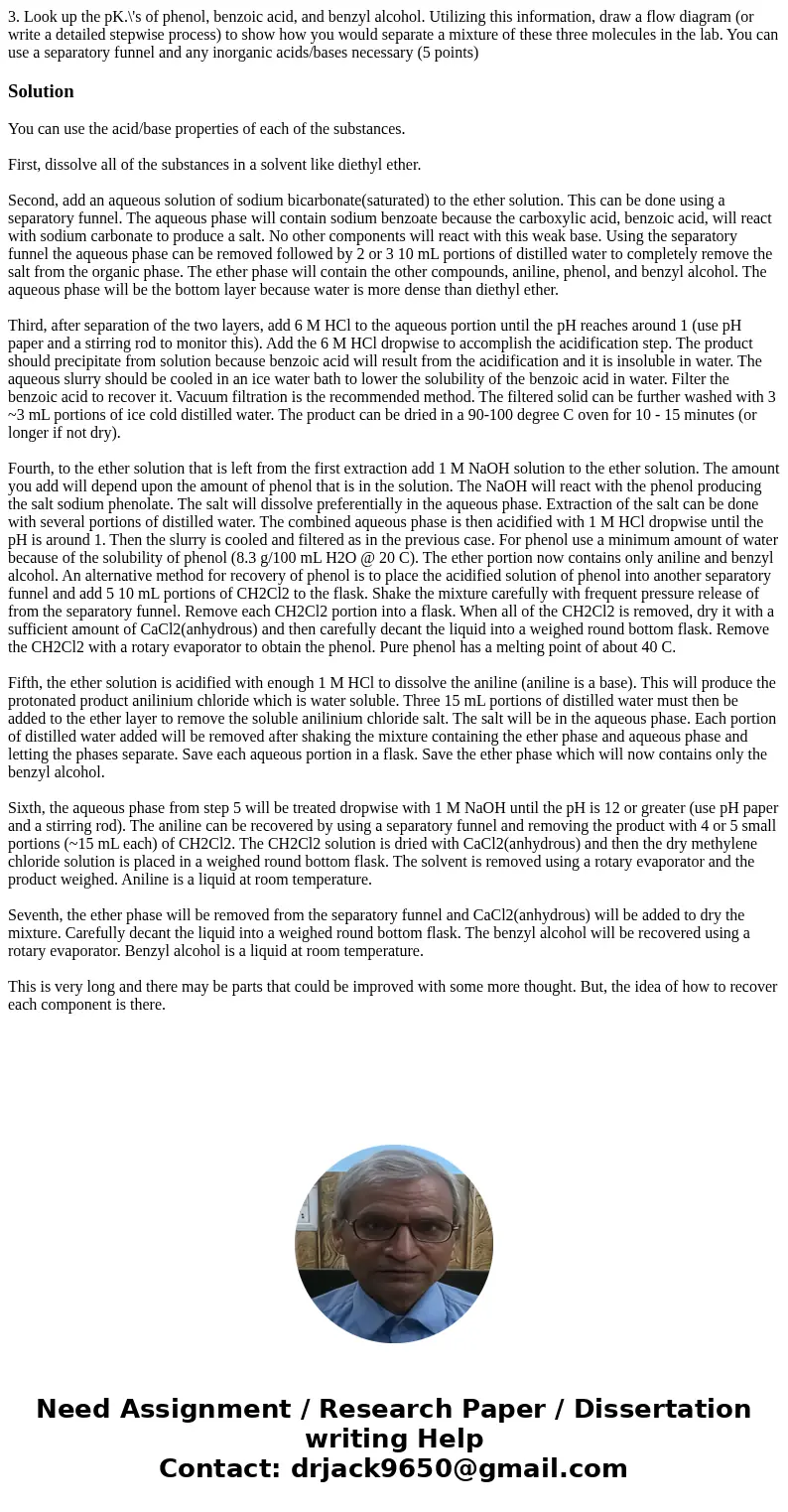 3. Look up the pK.\'s of phenol, benzoic acid, and benzyl alcohol. Utilizing this information, draw a flow diagram (or write a detailed stepwise process) to sh  3. Look up the pK.\'s of phenol, benzoic acid, and benzyl alcohol. Utilizing this information, draw a flow diagram (or write a detailed stepwise process) to sh