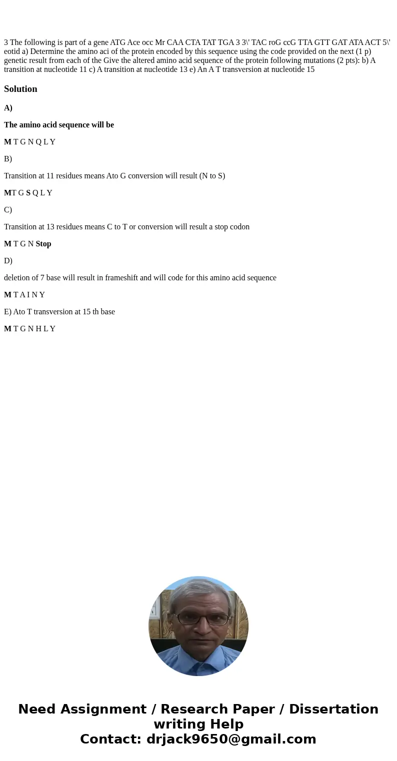3 The following is part of a gene ATG Ace occ Mr CAA CTA TAT TGA 3 3\' TAC roG ccG TTA GTT GAT ATA ACT 5\' eotid a) Determine the amino aci of the protein enco  3 The following is part of a gene ATG Ace occ Mr CAA CTA TAT TGA 3 3\' TAC roG ccG TTA GTT GAT ATA ACT 5\' eotid a) Determine the amino aci of the protein enco