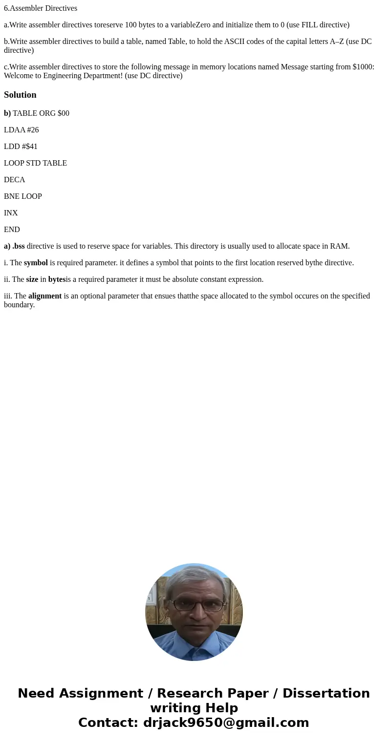 6.Assembler Directives a.Write assembler directives toreserve 100 bytes to a variableZero and initialize them to 0 (use FILL directive) b.Write assembler direct 6.Assembler Directives a.Write assembler directives toreserve 100 bytes to a variableZero and initialize them to 0 (use FILL directive) b.Write assembler direct