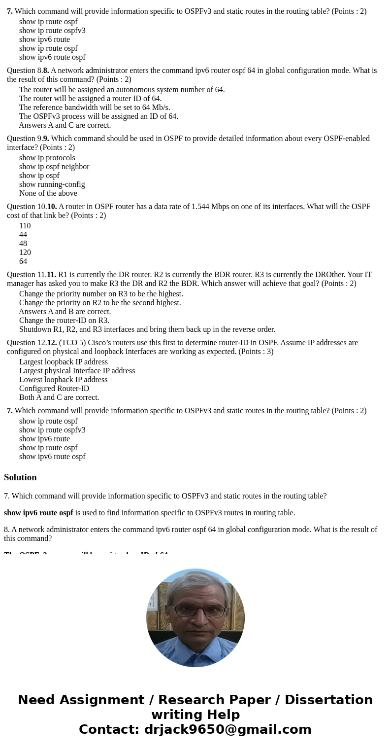 7. Which command will provide information specific to OSPFv3 and static routes in the routing table? (Points : 2) show ip route ospf show ip route ospfv3 show   7. Which command will provide information specific to OSPFv3 and static routes in the routing table? (Points : 2) show ip route ospf show ip route ospfv3 show