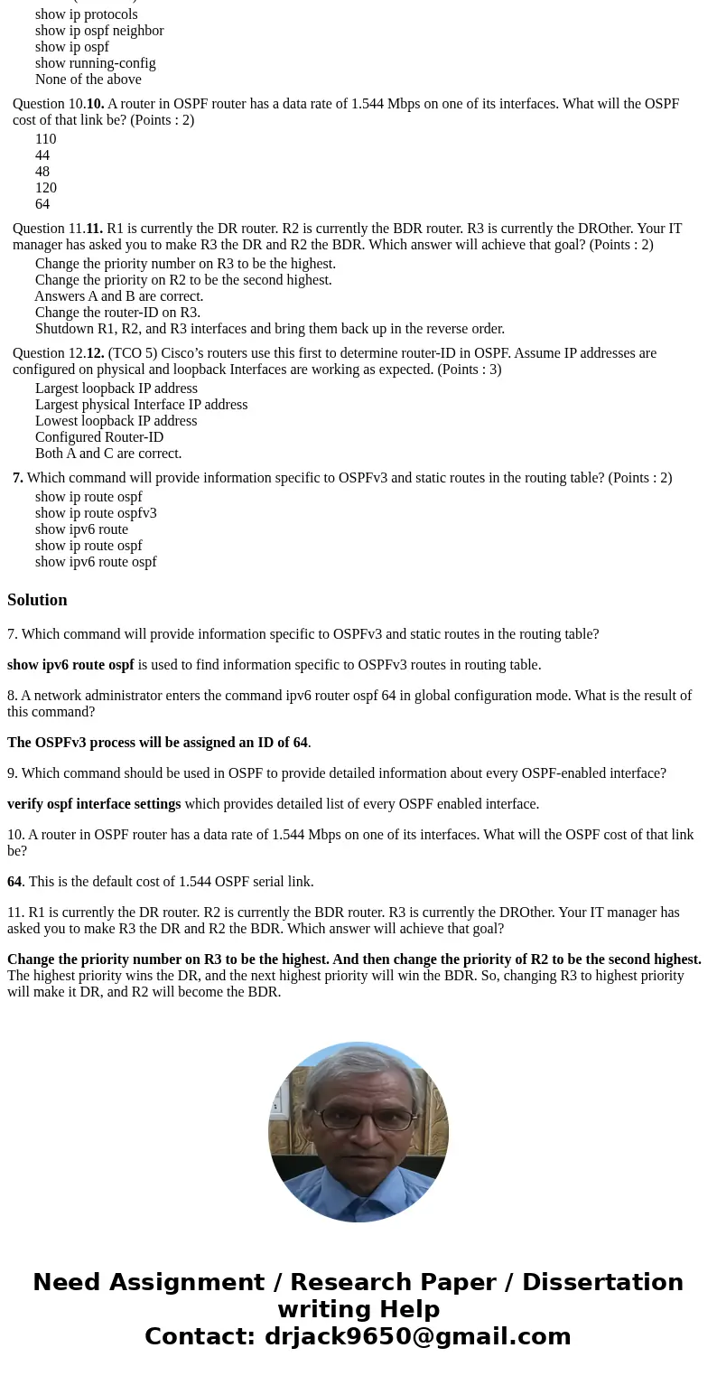 7. Which command will provide information specific to OSPFv3 and static routes in the routing table? (Points : 2) show ip route ospf show ip route ospfv3 show   7. Which command will provide information specific to OSPFv3 and static routes in the routing table? (Points : 2) show ip route ospf show ip route ospfv3 show