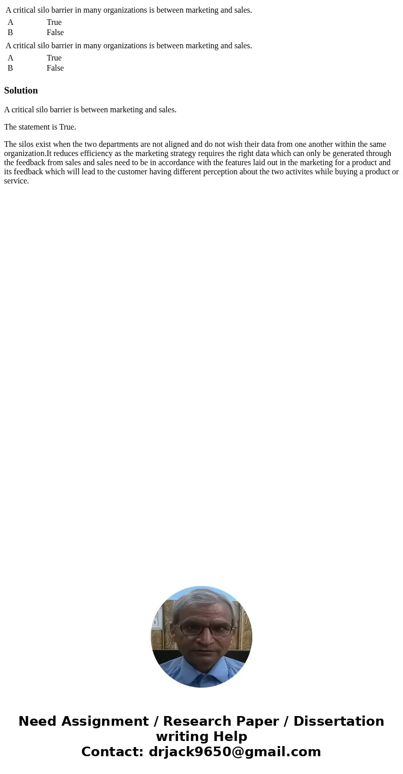  A critical silo barrier in many organizations is between marketing and sales. A True B False A critical silo barrier in many organizations is between marketing