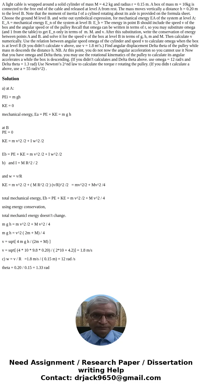  A light cable is wrapped around a solid cylinder of mass M = 4.2 kg and radius r = 0.15 m. A box of mass m = 10kg is connected to the free end of the cable and