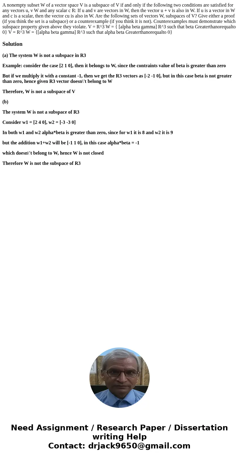 A nonempty subset W of a vector space V is a subspace of V if and only if the following two conditions are satisfied for any vectors u, v W and any scalar c R:  A nonempty subset W of a vector space V is a subspace of V if and only if the following two conditions are satisfied for any vectors u, v W and any scalar c R: