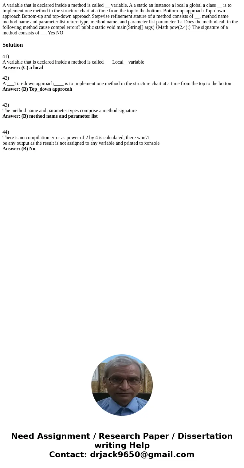 A variable that is declared inside a method is called __ variable. A a static an instance a local a global a class __ is to implement one method in the structu  A variable that is declared inside a method is called __ variable. A a static an instance a local a global a class __ is to implement one method in the structu