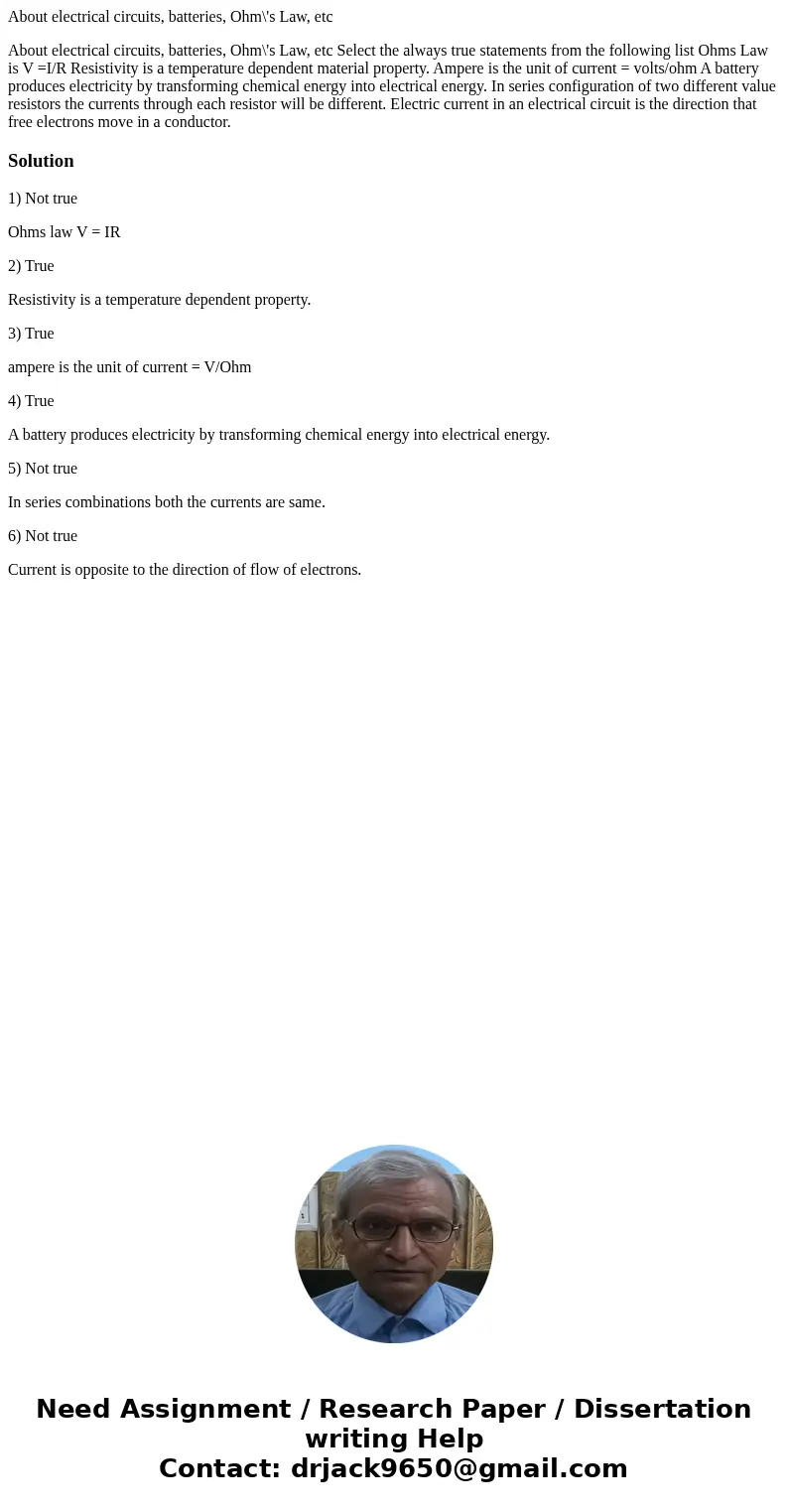 About electrical circuits, batteries, Ohm\'s Law, etc About electrical circuits, batteries, Ohm\'s Law, etc Select the always true statements from the following